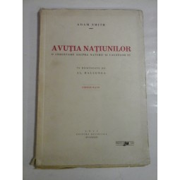   AVUTIA  NATIUNILOR  O cugetare asupra naturii si cauzelor ei * Cartea II  -  Adam  SMITH  -  Editura Bucovina Bucuresti, 1935